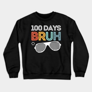 Bruh 100 Days Of School 100th Day Of School sunglasses kids Crewneck Sweatshirt